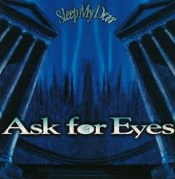 Sleep My Dear : Ask for Eyes